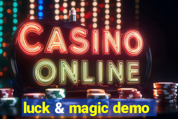 luck & magic demo